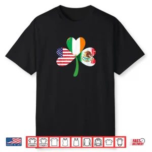 American Ireland Mexican Lucky Leaf Irish St. Patrick’s Day Shirt