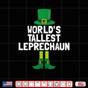 Design Worlds Tallest Leprechaun St Patricks Day Shirt