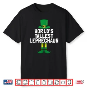 World’s Tallest Leprechaun St Patricks Day Shirt