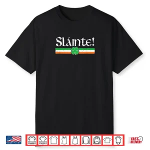 Slainte Shirt Irish Cheers Toast Shamrock St Paddys Day Shirt