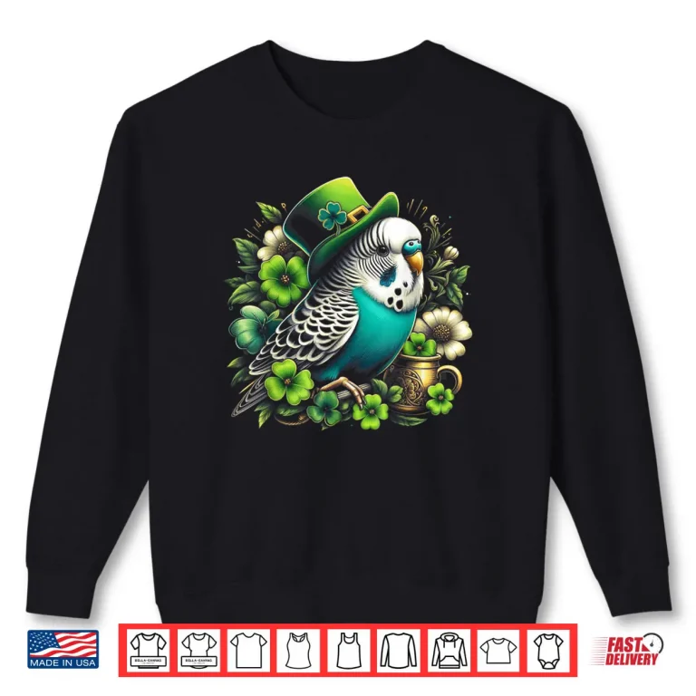 Saint Patrick's Day With Budgerigar Budgie Design Shirt 1 Sweatshirt Saint Patricks Day With Budgerigar Budgie Design Shirt