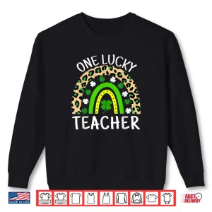 One Lucky Teacher Rainbow Teacher St Patricks Day Shirt 1 Sweatshirt One Lucky Teacher Rainbow Teacher St Patricks Day Shirt