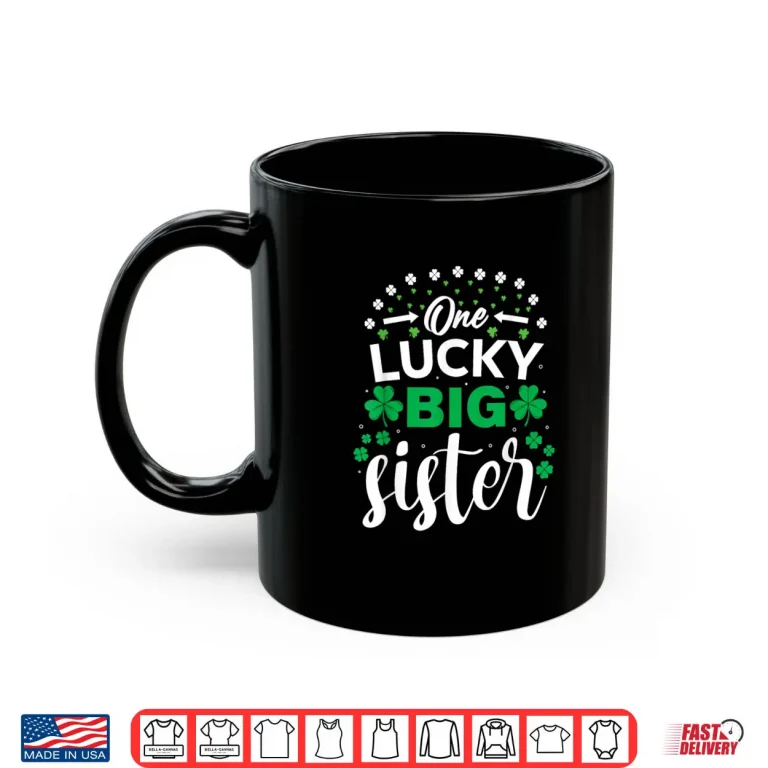 One Lucky Big Sister St Patricks Day Girls Matching Family Shirt 3 Mug One Lucky Big Sister St Patricks Day Girls Matching Family Shirt