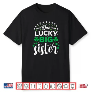 One Lucky Big Sister St Patricks Day Girls Matching Family Shirt