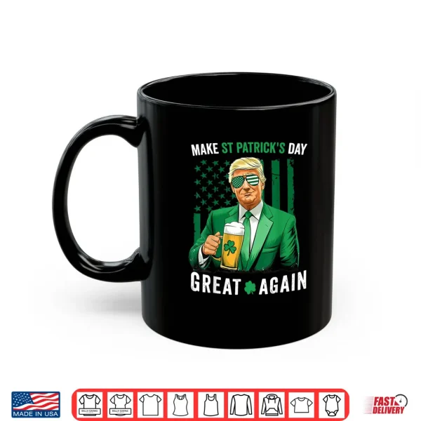 Mug Make Saint St Patricks Day Great Again Flag Funny Trump Shirt