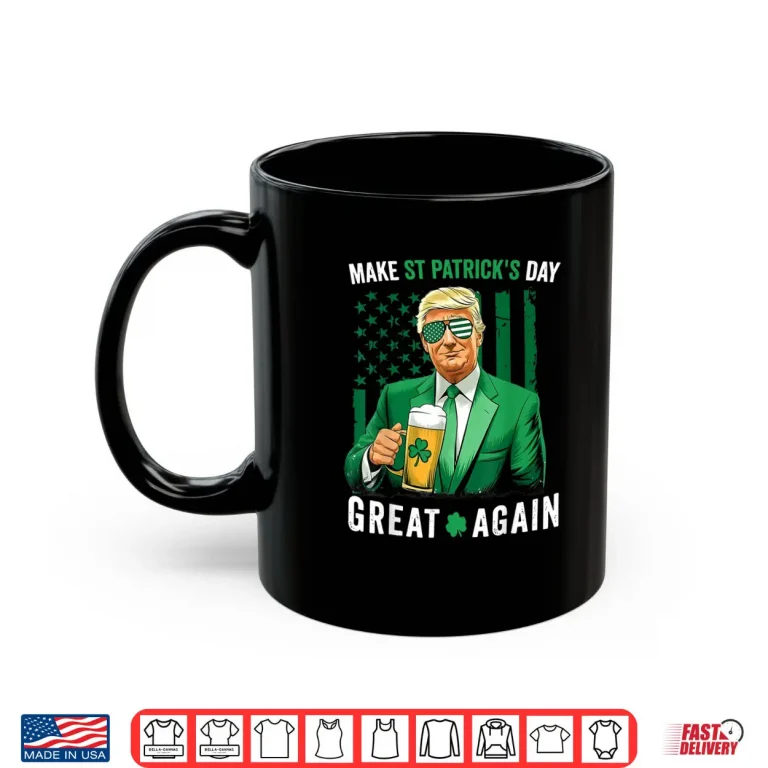 Mug Make Saint St Patricks Day Great Again Flag Funny Trump Shirt