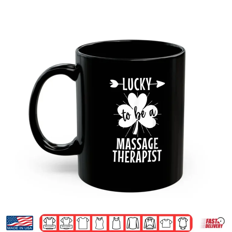 Mug Lucky To Be A Massage Therapist St Patricks Day Shamrock Shirt