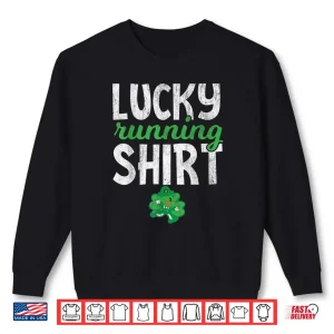 Sweatshirt Lucky Running Shirt St Patricks Day Run Shirt