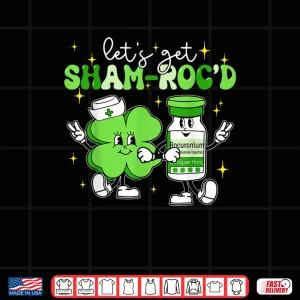 Design Lets Get Sham rocd ICU Nurse Propofol Saint Patricks Day Shirt