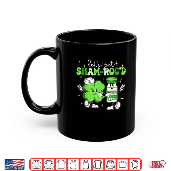 Mug Lets Get Sham rocd ICU Nurse Propofol Saint Patricks Day Shirt