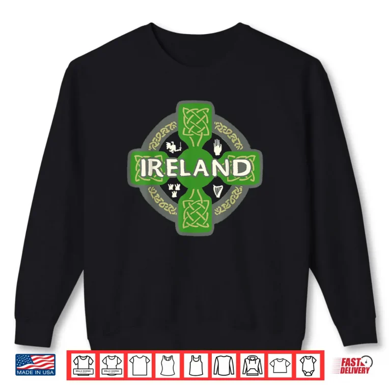 Ireland Saint Patrick's day Celtic cross Green Shirt 1 Sweatshirt Ireland Saint Patricks day Celtic cross Green Shirt