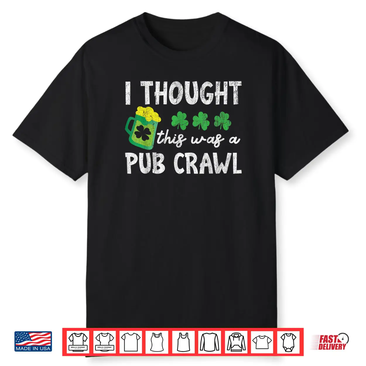 I Thought This Was A Pub Crawl Funny St Patricks Day Run Shirt I Thought This Was A Pub Crawl Funny St Patricks Day Run Shirt
