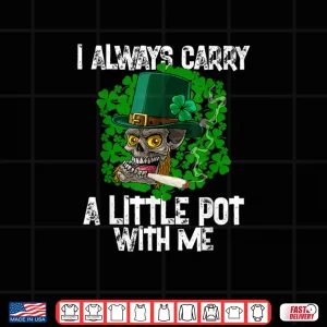Design I Always Carry A Little Pot With Me Irish St. Patricks Day Shirt