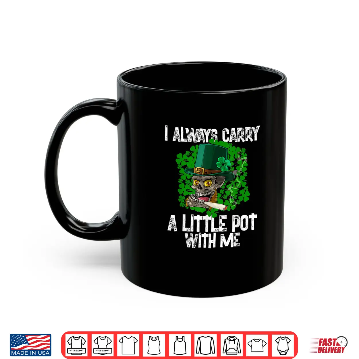 I Always Carry A Little Pot With Me Irish St. Patricks Day Shirt I Always Carry A Little Pot With Me Irish St. Patricks Day Shirt