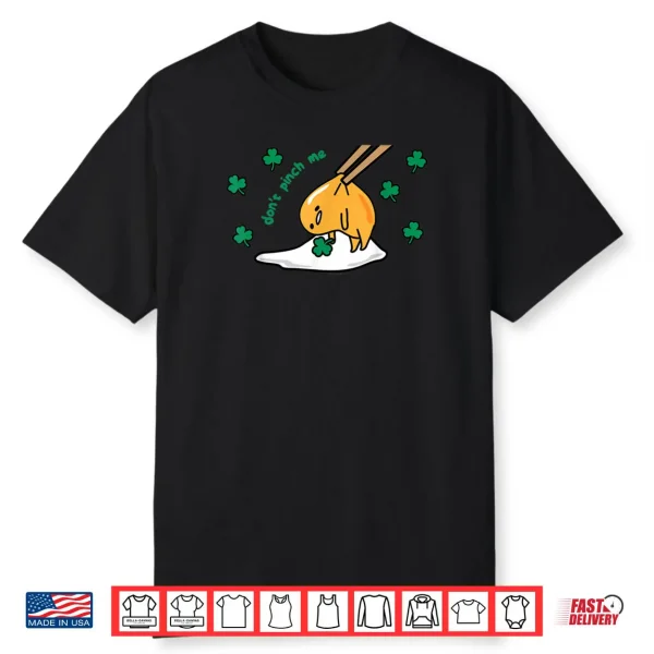 Gudetama Don’t Pinch Me Saint Patrick’s Day Shirt