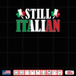 Design Funny Still Italian Shamrocks St Patricks Day Men Women Shirt