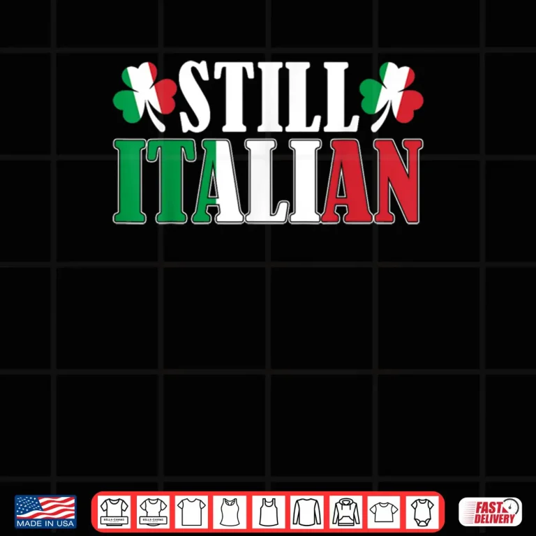 Design Funny Still Italian Shamrocks St Patricks Day Men Women Shirt