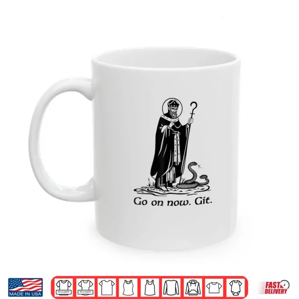 Funny Saint Patrick Irish Catholic St Patrick's Day Go On Shirt 3 Mug Funny Saint Patrick Irish Catholic St Patricks Day Go On Shirt