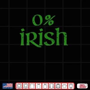 Design Funny 0 Percent Irish Patricks Day