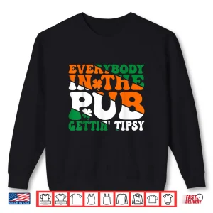 Sweatshirt Everybody In the Pub Getting Tipsy Irish Saint Patricks Day Shirt