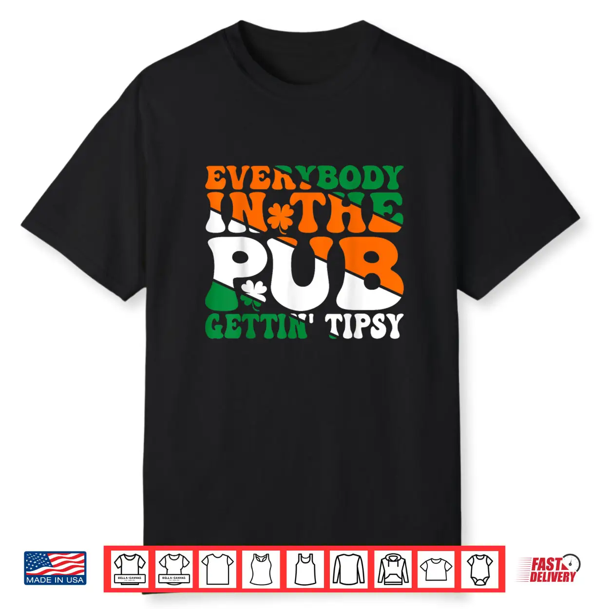 Everybody In the Pub Getting Tipsy Irish Saint Patrick’s Day Shirt Everybody In the Pub Getting Tipsy Irish Saint Patrick’s Day Shirt