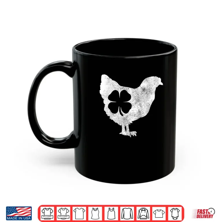 Mug Chicken Bird Hen Shamrock St. Patricks Day Saint Paddys Shirt