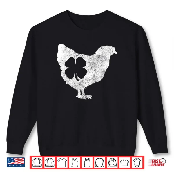 Sweatshirt Chicken Bird Hen Shamrock St. Patricks Day Saint Paddys Shirt