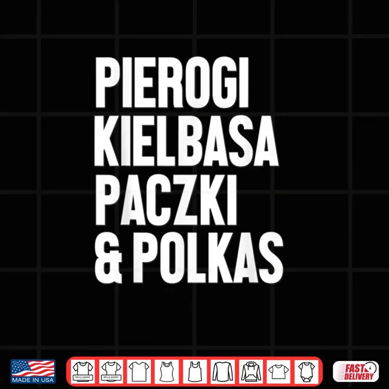 Design Polish Pierogi Kielbasa Paczki Shirt