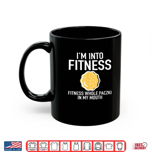Mug Polish Fat Tuesday Fitness Paczki In My Mouth Shirt