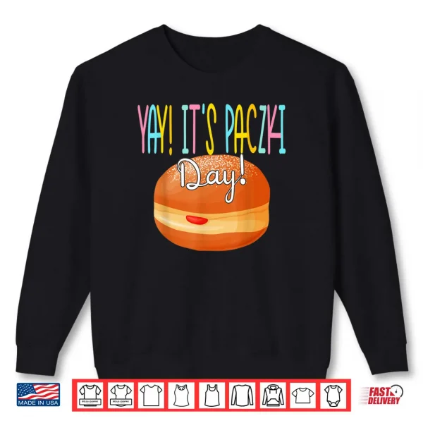 Fat Funny Yay Tuesday Paczki Day Shirt 1 Sweatshirt Fat Funny Yay Tuesday Paczki Day Shirt