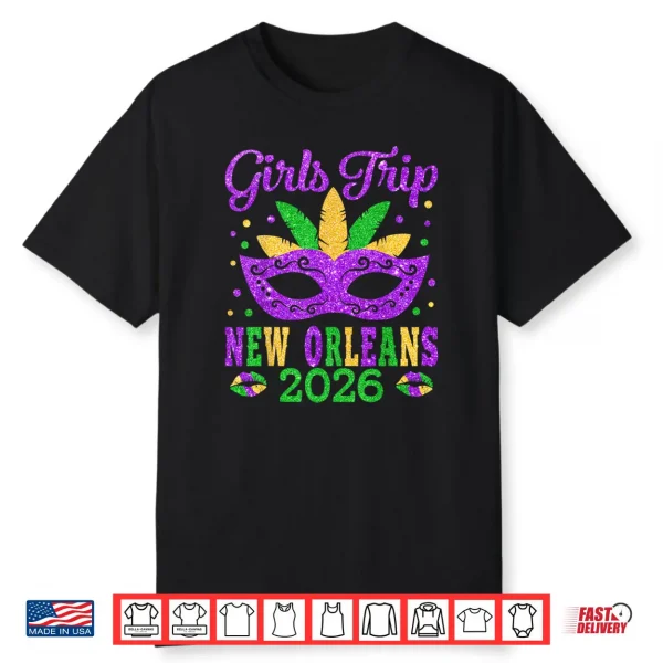 Girls Trip New Orleans 2026 Mask Mardi Gras Festival Shirt