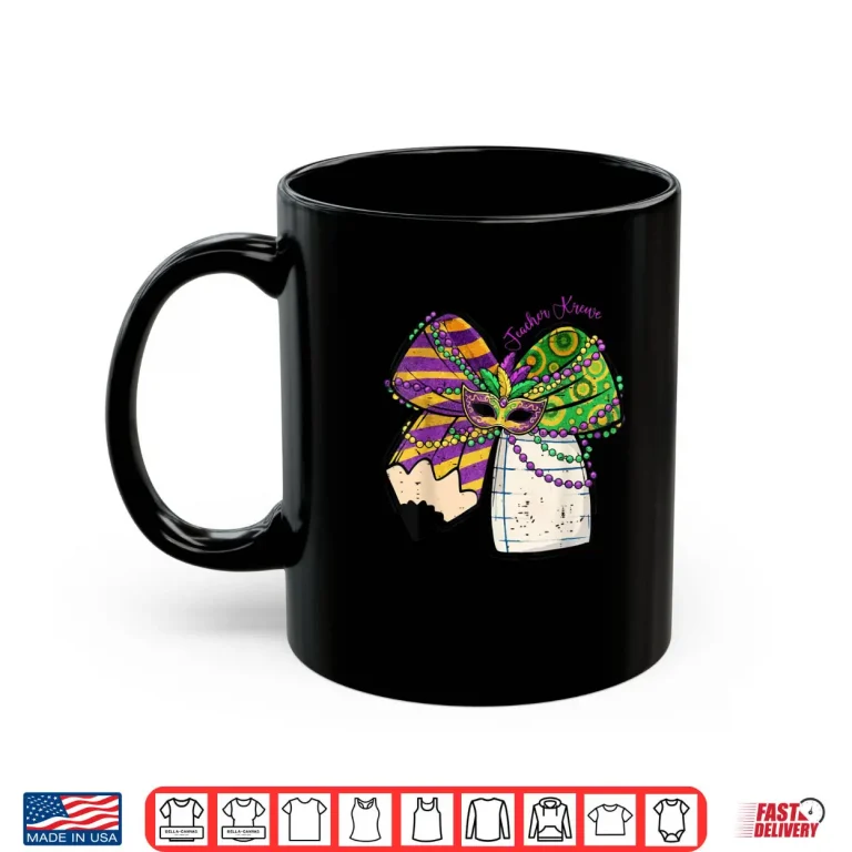 Mug Coquette Bow Pencil Mask Beads Mardi Gras Teacher Krewe Cute Shirt
