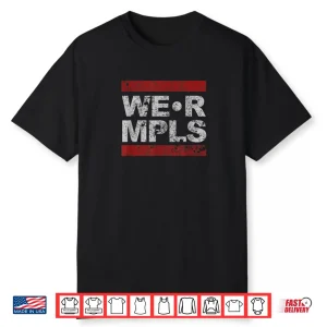 WE R MPLS Minneapolis Shirt