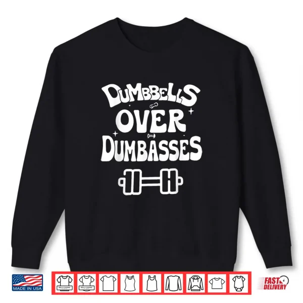 Sweatshirt Retro Vintage Gym Fitness Funny Dumbbells Over Dumbasses Shirt 1
