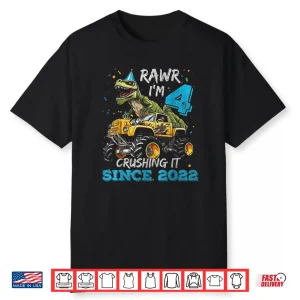 Rawr I’m 4 Dinosaur Monster Truck Crushing It Since 2022 Shirt