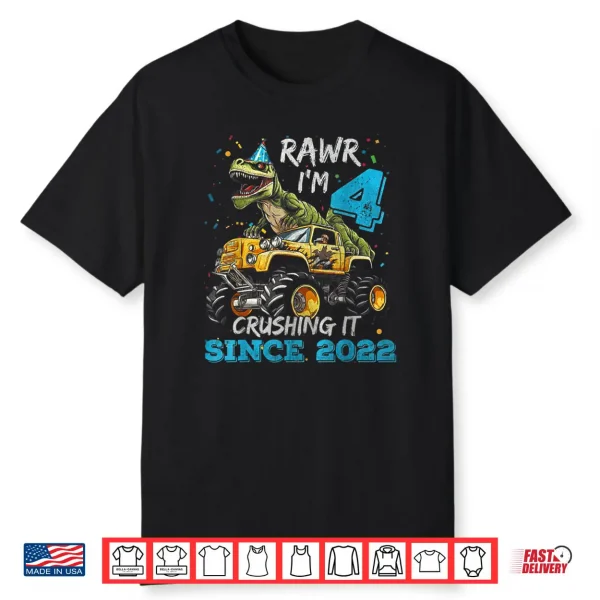 Rawr I’m 4 Dinosaur Monster Truck Crushing It Since 2022 Shirt