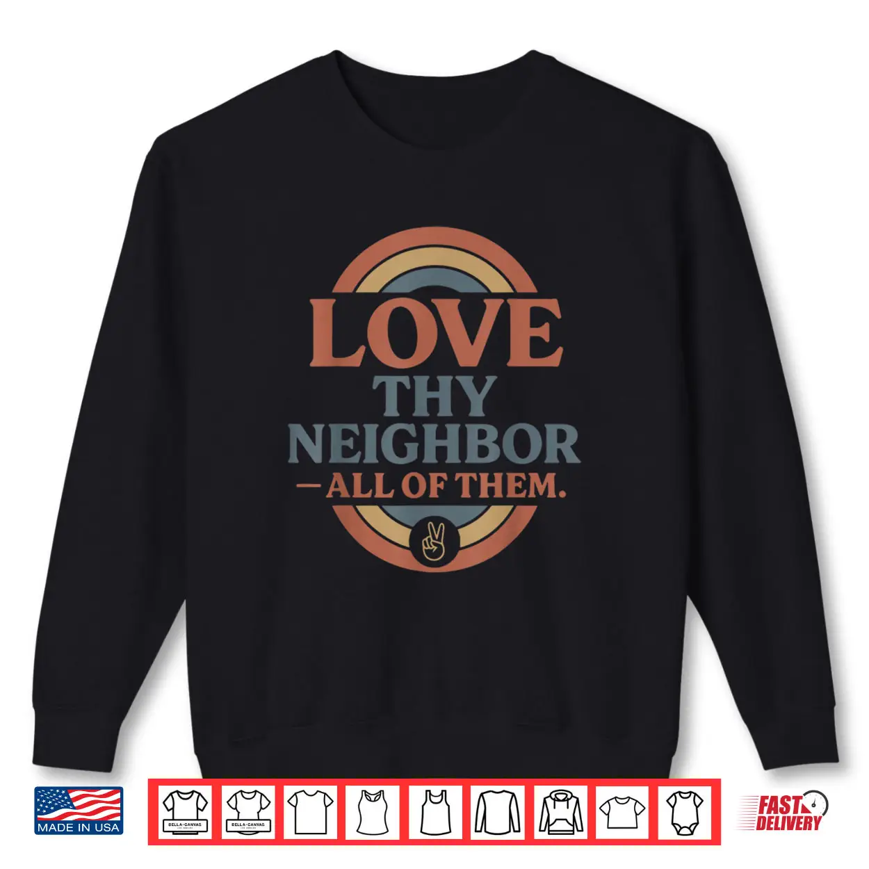 Love Thy Neighbor All of Them Retro Vintage Rainbow Peace Shirt Love Thy Neighbor All of Them Retro Vintage Rainbow Peace Shirt