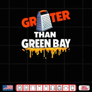 Design Grater Than Green Bay Greater Cheese Grate Shirt 1