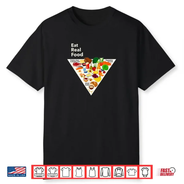 Eat Real Food New Food Pyramid 2026 Shirt