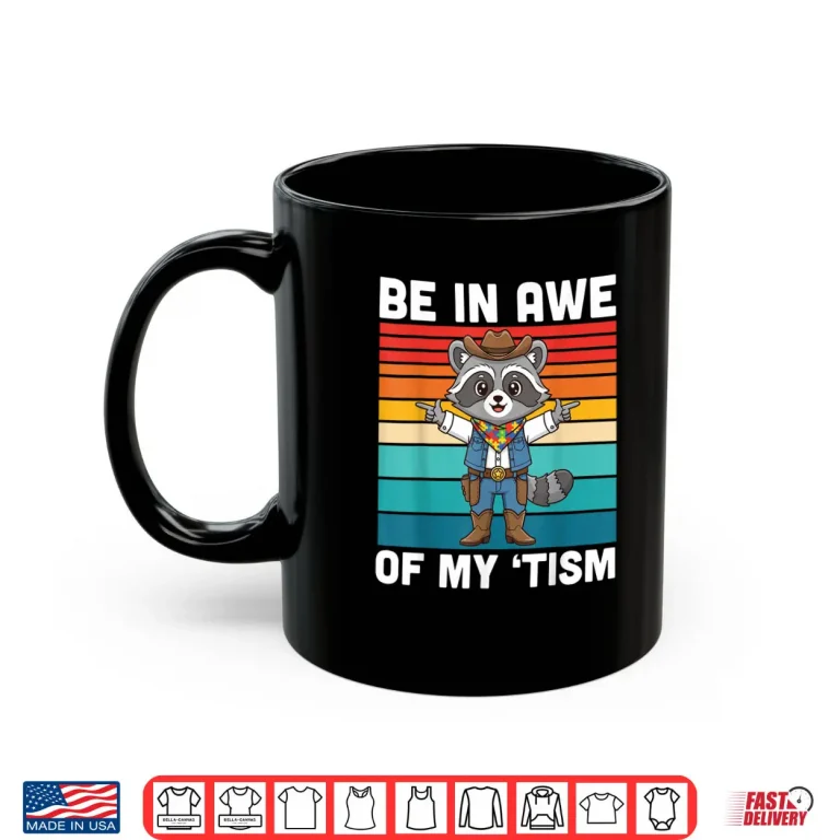 Mug Be in Awe of My Tism Cute Cowboy Raccoon Autism Awareness Shirt 1