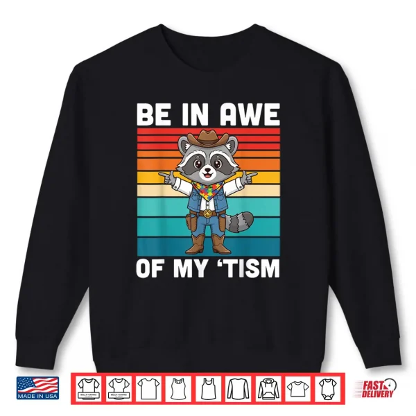 Sweatshirt Be in Awe of My Tism Cute Cowboy Raccoon Autism Awareness Shirt 1