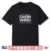 The Midwest Be Like Darn Wind – Funny Weather Saying Shirt