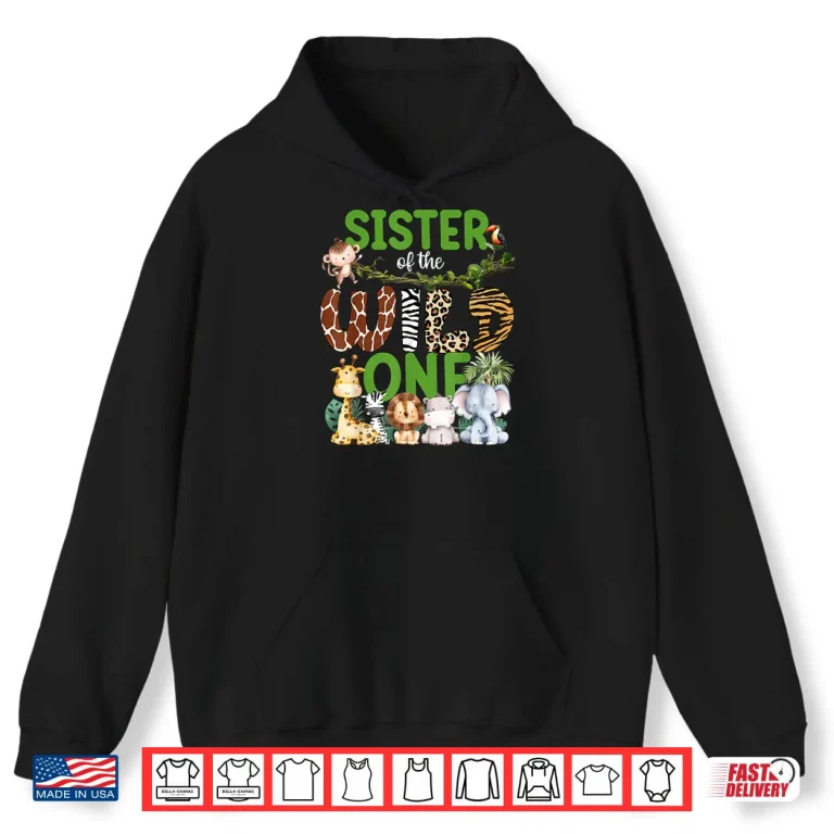 Hoodie Sister of The Wild One Safari Jungle 1St Birthday Kids Shirt