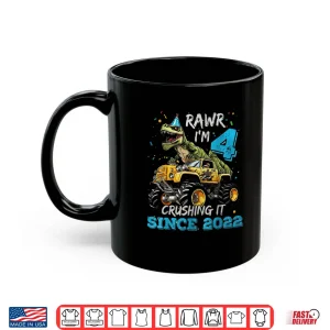 Mug Rawr Im 4 Dinosaur Monster Truck Crushing It Since 2022 Shirt