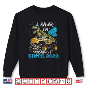 Sweatshirt Rawr Im 4 Dinosaur Monster Truck Crushing It Since 2022 Shirt