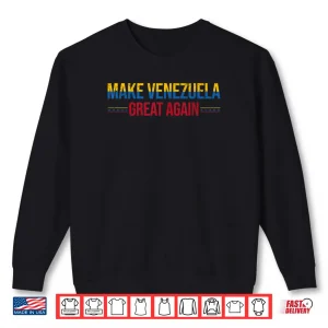 Sweatshirt Make Venezuela Great Again Shirt 2