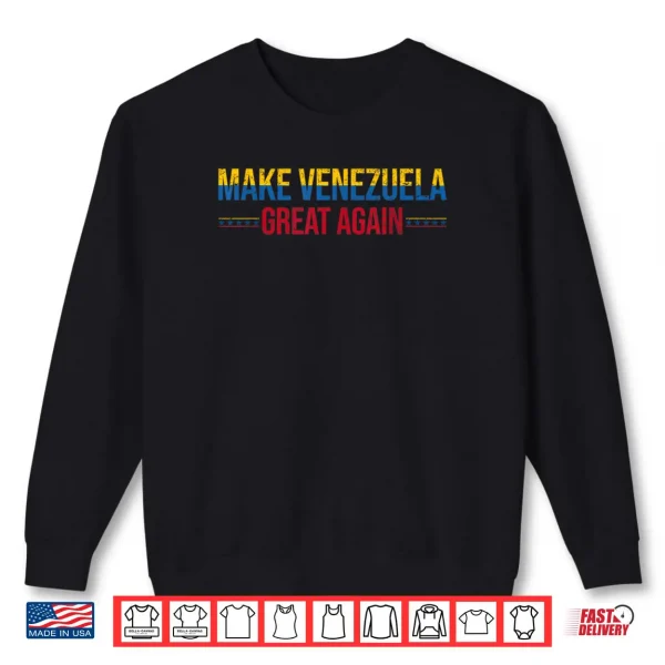 Sweatshirt Make Venezuela Great Again Shirt 2