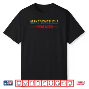 Make Venezuela Great Again Shirt
