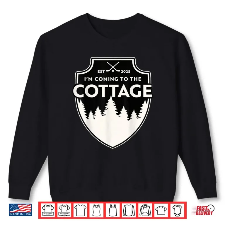 Sweatshirt Im Coming to The Cottage Vintage Cabin Lake Life Hookey Shirt