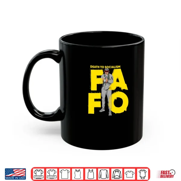 FAFO Death to Socalism Shirt 3 Mug FAFO Death to Socalism Shirt 1